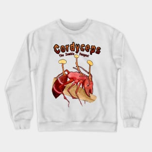 Cordyceps The Zombie Fungus! Crewneck Sweatshirt